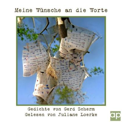 Meine Wünsche an die Worte - Gerd Scherm, Audio, 9783987471308