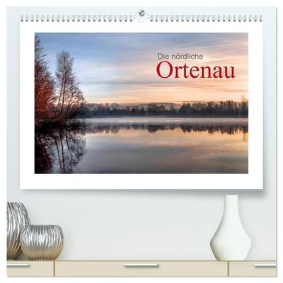 Die nördliche Ortenau (hochwertiger Premium Wandkalender 2027 DIN A2 quer), Kunstdruck in Hochglanz
