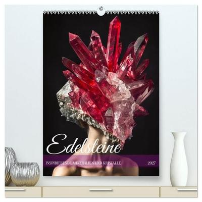 Edelsteine - Inspirierende Mineralien und Kristalle (hochwertiger Premium Wandkalender 2027 DIN A2 hoch), Kunstdruck in Hochglanz
