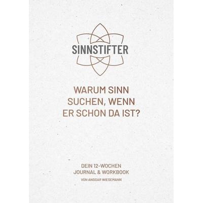 Warum Sinn suchen, wenn er schon da ist?, Gebundene Ausgabe von Ansgar Wiesemann, Tredition, 978-3-384-75989-4