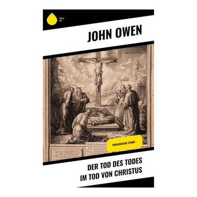 Der Tod des Todes im Tod von Christus, Taschenbuch von John Owen, Copycat, 978-80-283-9771-5