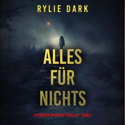 Alles für nichts (Ein Hayden-Smart-FBI-Thriller – Band 2) - Rylie Dark, Audio, 9798261430261