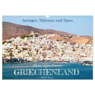 Mein Reisetraum Griechenland (Wandkalender 2027 DIN A3 quer), CALVENDO Monatskalender