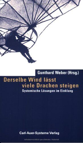 Gunthard Weber - Derselbe Wind läßt viele Drachen steigen: Systemische Lösungen im Einklang - Preis vom 30.09.2026 09:01:18 h