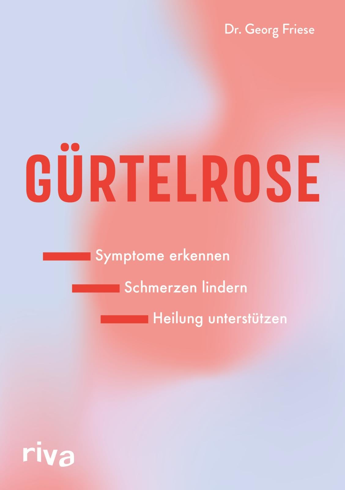 Friese, Dr. med. Georg - Gürtelrose: Symptome erkennen – Schmerzen lindern – Heilung unterstützen Immunsystem stärken, vor Herpes-Zoster- und Varizella-Zoster-Viren schützen, Infektion vorbeugen - Preis vom 12.10.2026 11:37:12 h