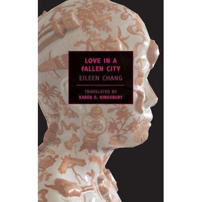 Love in a Fallen City, Taschenbuch von Eileen Chang, New York Review Of Books, 978-1-59017-178-3