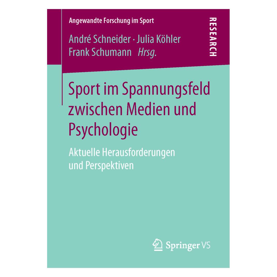 Springer Sport im Spannungsfeld zwischen Medien und Psychologie (Deutsch, Softcover, André Schneider, Frank Schumann, Julia Köhler) (55606656)