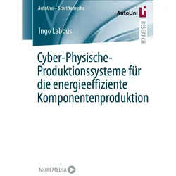 Cyber-physische Produktionssysteme für die energieeffiziente Komponentenproduktion, Fachbücher von Ingo Labbus