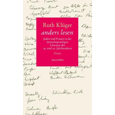 anders lesen, Gebundene Ausgabe von Ruth Klüger, Wallstein Erfolgstitel - Belletristik und Sachbuch, 978-3-8353-5343-5