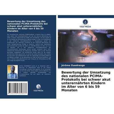 Bewertung der Umsetzung des nationalen PCIMA-Protokolls bei schwer akut unterernährten Kindern im Alter von 6 bis 59 Monaten, Taschenbuch von Jérôme