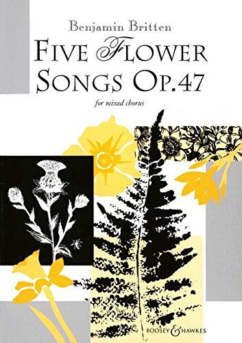 Five Flower Songs: op. 47. gemischter Chor (SATB) a cappella. Chorpartitur. - Preis vom 30.09.2026 09:01:18 h