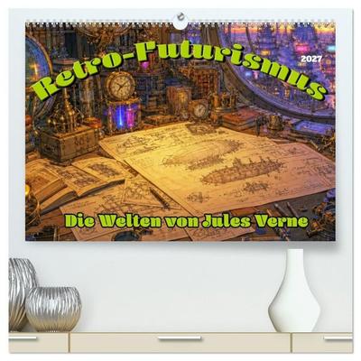 Retro-Futurismus: Die Welten von Jules Verne (hochwertiger Premium Wandkalender 2027 DIN A2 quer), Kunstdruck in Hochglanz