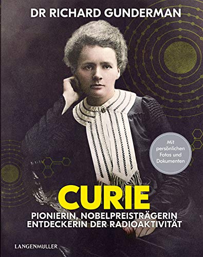 Richard Gundermann - Marie Curie: Pionierin, Nobelpreisträgerin, Entdeckerin der Radioaktivität - Preis vom 09.10.2026 07:28:09 h