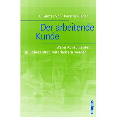 Der arbeitende Kunde, Taschenbuch von G. Günter Voss,Kerstin Rieder, Campus