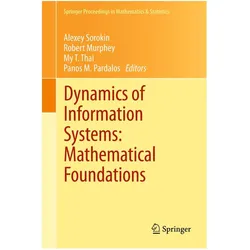 Dynamics of Information Systems: Mathematical Foundations, Fachbücher von Panos M Pardalos, My T. Thai, Alexey Sorokin, Robert Murphey