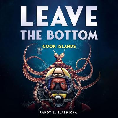 Leave the Bottom - Randy L. Slapnicka, Audio, 9781953598813