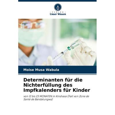 Determinanten für die Nichterfüllung des Impfkalenders für Kinder