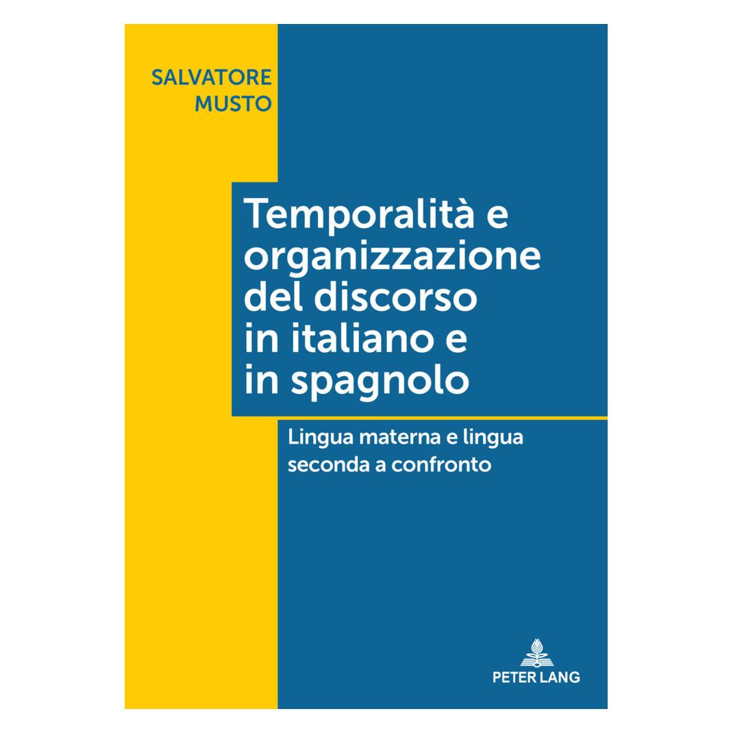 Peter Lang Temporalità e organizzazione del discorso in italiano e in spagnolo (Italienisch, Softcover, Salvatore Musto) (56020476)