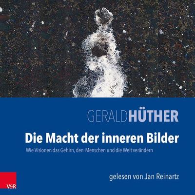 Die Macht der inneren Bilder - Gerald Hüther, CD, 9783525404737