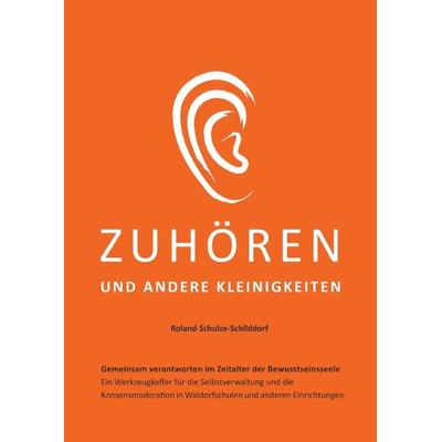 Zuhören und andere Kleinigkeiten, Taschenbuch von Roland Schulze-Schilddorf, Epubli, 978-3-7565-3241-4