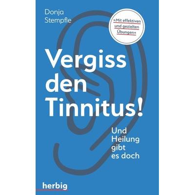 Vergiss den Tinnitus, Taschenbuch von Donja Stempfle, F. A. Herbig Verlagsbuchhandlung GmbH, 978-3-7766-2813-5