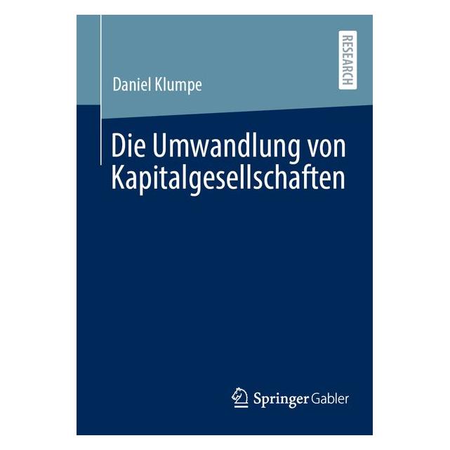 Springer Die Umwandlung von Kapitalgesellschaften (Deutsch, Softcover, Daniel Klumpe) (70016216)