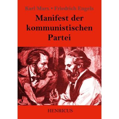 Manifest der kommunistischen Partei, Taschenbuch von Karl Marx,Friedrich Engels, Henricus - Edition Deutsche Klassik GmbH, Berlin, 978-3-8478-2860-0