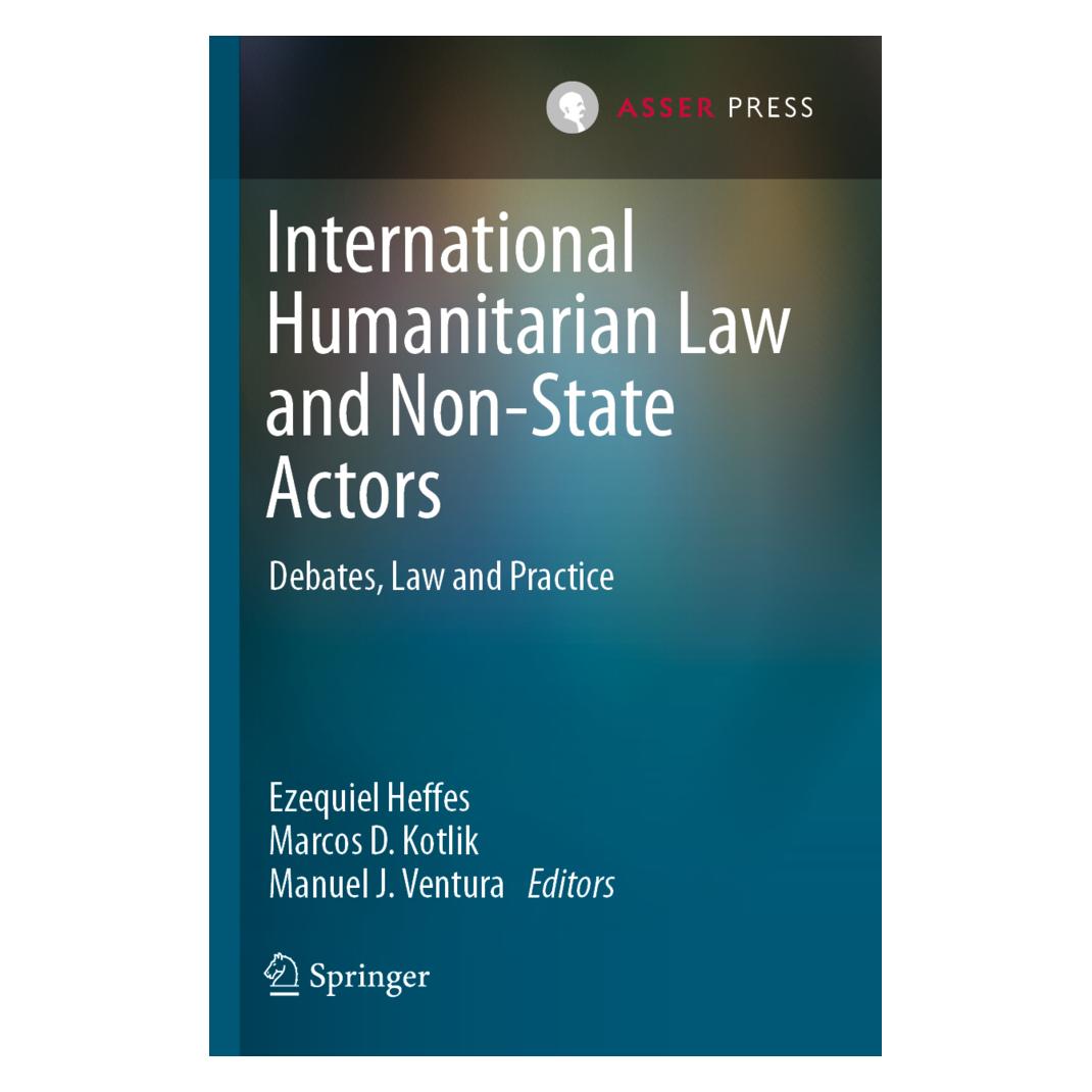 Springer International Humanitarian Law and Non-State Actors (Englisch, Softcover, Ezequiel Heffes, Manuel J. Ventura, Marcos D. Kotlik) (56166337)