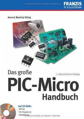 Anne König - Das grosse PIC-Mikro Handbuch. Auf CD-ROM: MPLAB, PIC-Programme, Beispielcode - Preis vom 30.09.2026 09:01:18 h