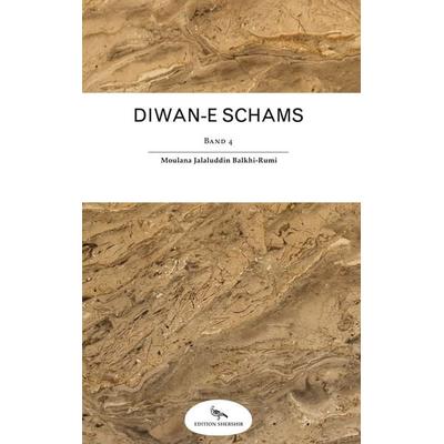 Diwan-e Schams, Gebundene Ausgabe von Moulana Jalaluddin Rumi, Edition Shershir, 978-3-906005-19-5
