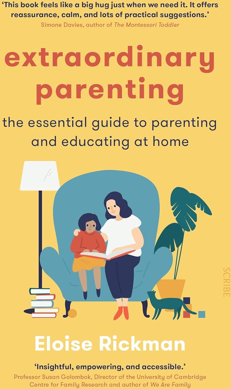 Scribe UK Extraordinary Parenting: The Essential Guide to Parenting and Educating at Home by Eloise Rickman - Paperback - Home Education & Parenting Guide