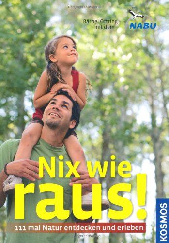 Bärbel Oftring - Nix wie raus!: 111 mal Natur entdecken und erleben - Preis vom 01.10.2026 17:08:56 h