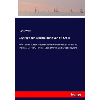 Beyträge zur Beschreibung von St. Croix, Taschenbuch von Hans West, Hansebooks, 978-3-7436-6950-5