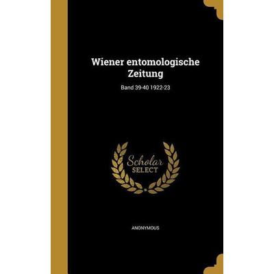 Wiener entomologische Zeitung; Band 39-40 1922-23, Gebundene Ausgabe von , Creative Media Partners, LLC, 978-1-372-26759-8