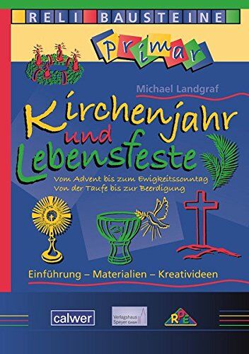Michael Landgraf - Kirchenjahr und Lebensfeste: Vom Advents bis zum Ewigkeitssonntag. Von der Taufe bis zur Beerdigung (ReliBausteine primar) - Preis vom 18.10.2026 19:22:15 h
