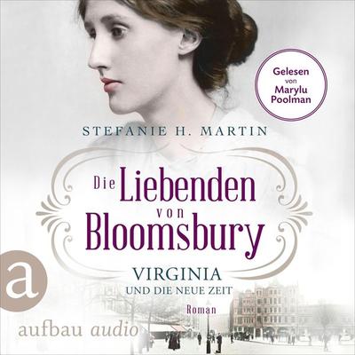 Die Liebenden von Bloomsbury - Virginia und die neue Zeit - Stefanie H. Martin, Audio, 9783961058662