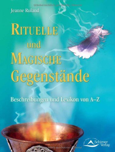 Jeanne Ruland - Rituelle und Magische Gegenstände: Beschreibungen und Lexikon von A - Z - Preis vom 09.10.2026 07:28:09 h