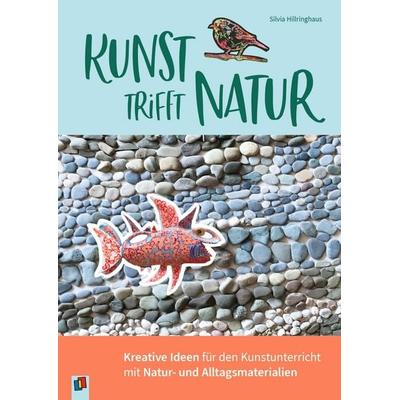 Kunst trifft Natur, Taschenbuch von Silvia Hillringhaus, Verlag an der Ruhr, 978-3-8346-6620-8