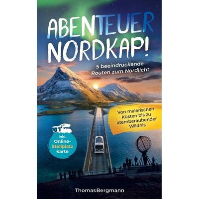 Abenteuer Nordkap! 5 beeindruckende Routen zum Nordlicht, Taschenbuch von Thomas Bergmann, Lmo publishing