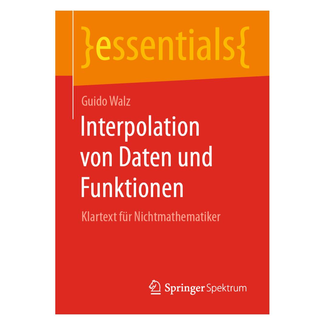 Springer Interpolation von Daten und Funktionen (Deutsch, Guido Walz, 2020) (35151815)