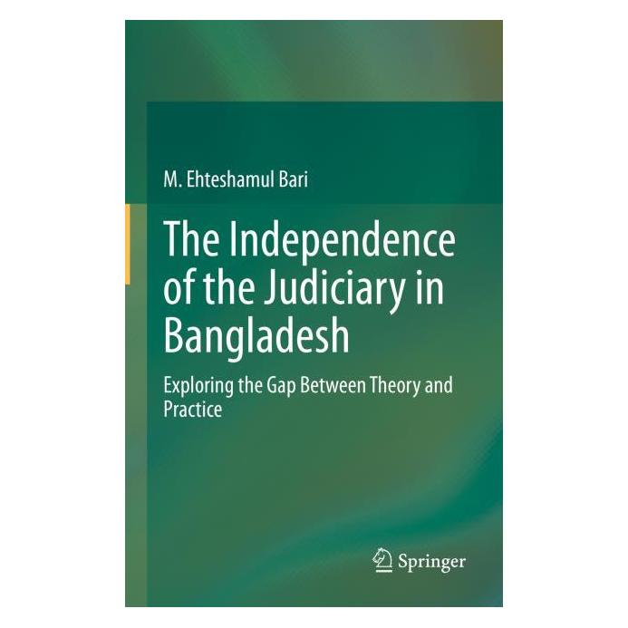 Springer The Independence of the Judiciary in Bangladesh (Englisch, Hardcover, M. Ehteshamul Bari) (63671444)