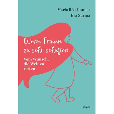 Wenn Frauen zu sehr schuften, Gebundene Ausgabe von Maria Rösslhumer,Eva Surma, Edition keiper, 978-3-903575-63-9