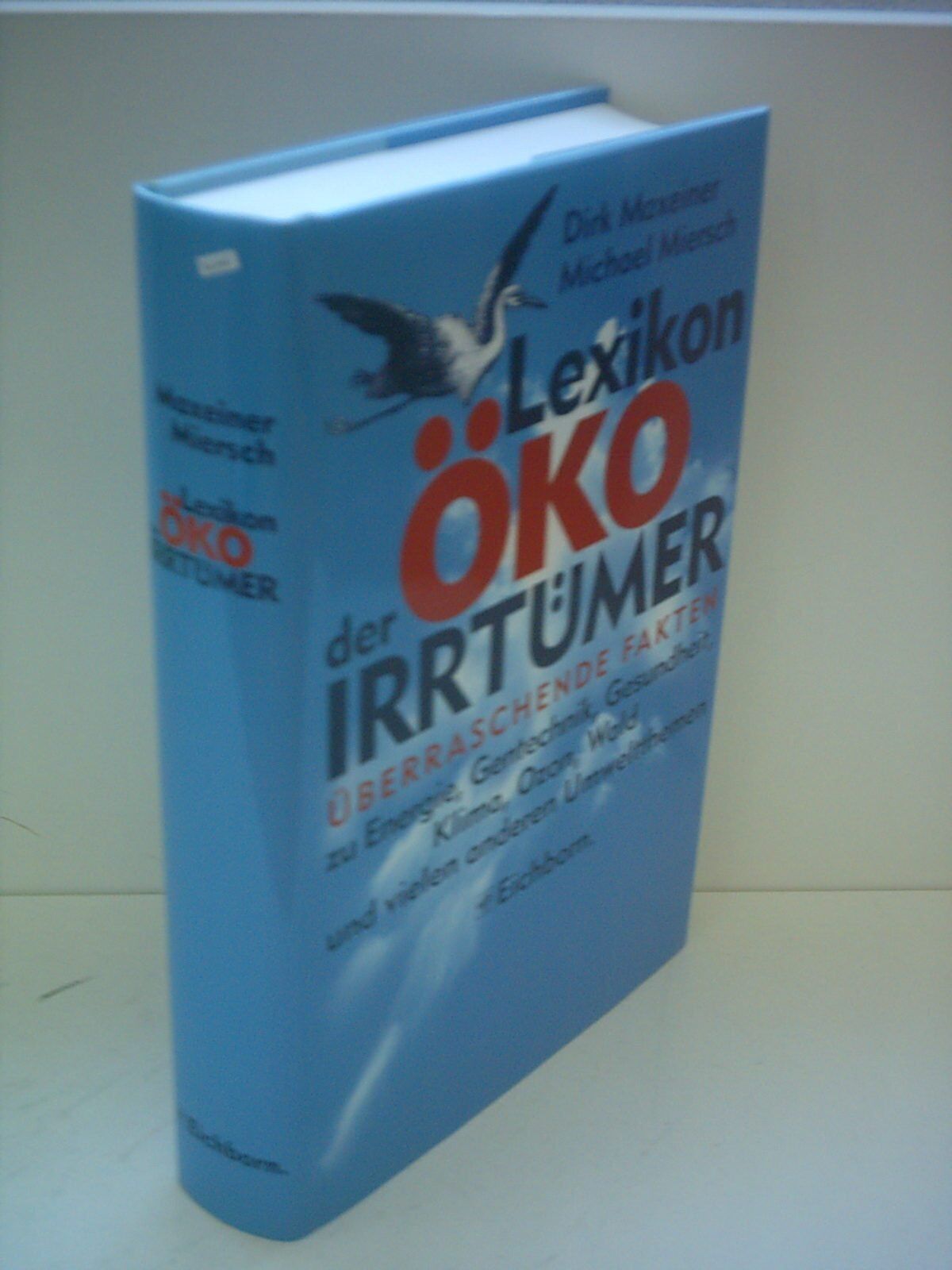 Dirk Maxeiner - Lexikon der Öko-Irrtümer : überraschende Fakten zu Energie, Gentechnik, Gesundheit, Klima, Ozon, Wald und vielen anderen Umweltthemen. - Preis vom 09.10.2026 07:28:09 h