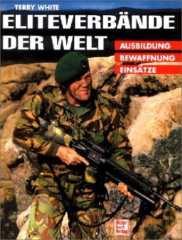 Terry White - Eliteverbände der Welt. Ausbildung, Bewaffnung, Einsätze - Preis vom 12.10.2026 11:37:12 h
