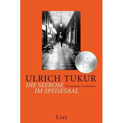 Die Seerose im Speisesaal, Taschenbuch von Ulrich Tukur, List Taschenbuch