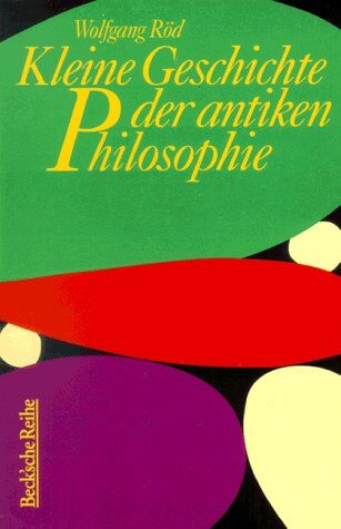 Wolfgang Röd - Kleine Geschichte der antiken Philosophie - Preis vom 09.10.2026 07:28:09 h