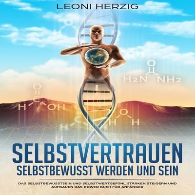 Selbstvertrauen: Selbstbewusst werden und sein - Leoni Herzig, Audio, 4061707097171