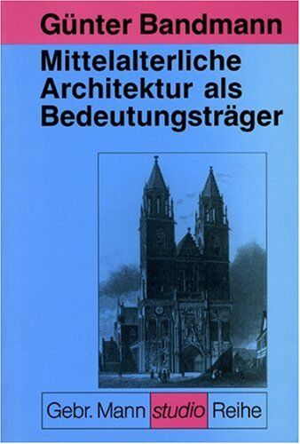 Günter Bandmann - Mittelalterliche Architektur als Bedeutungsträger - Preis vom 15.10.2026 23:06:25 h