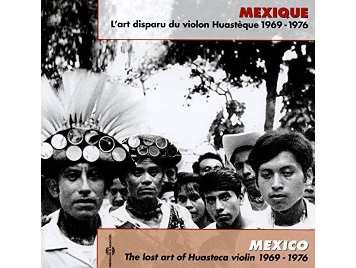 Mexique : l art disparu du violon huasteque 1969-1976