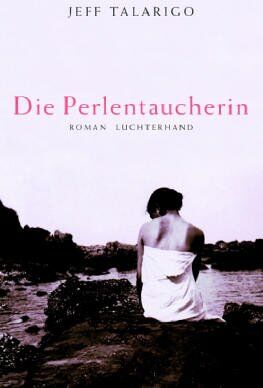 Jeff Talarigo - Die Perlentaucherin. Roman - Preis vom 09.10.2026 07:28:09 h